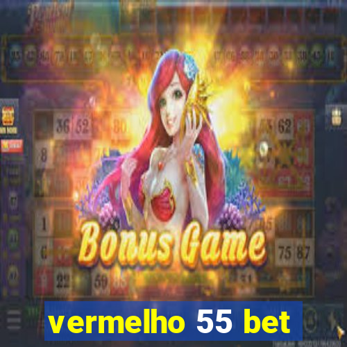 vermelho 55 bet